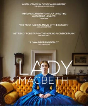 Thủ Đoạn Đàn Bà (Lady Macbeth) [2017]