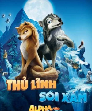 Thủ Lĩnh Sói Xám (Alpha and Omega) [2010]