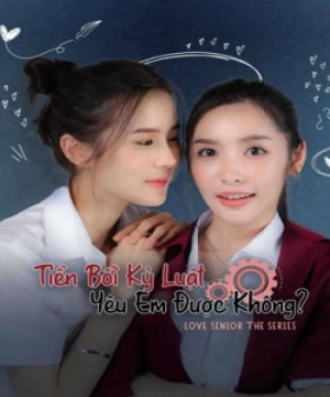 Tiền Bối Kỷ Luật Yêu Em Được Không? (Love Senior) [2023]