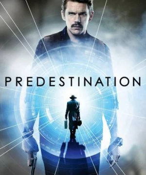 Tiền Định (Predestination) [2014]