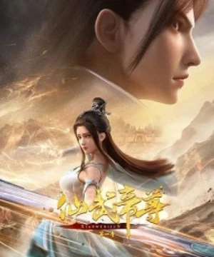 Tiên Võ Truyện (Xian Wudi Zun, King of Martial Arts, Xian Wudi Zun Di Yi Ji, Xian Wudi Zun 1st Season) [2023]