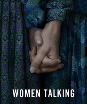 Tiếng Nói Của Phụ Nữ (Women Talking) [2022]