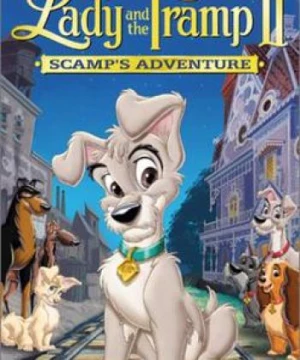 Tiểu Thư Và Gã Lang Thang 2 (Lady and the Tramp II: Scamp's Adventure) [2001]