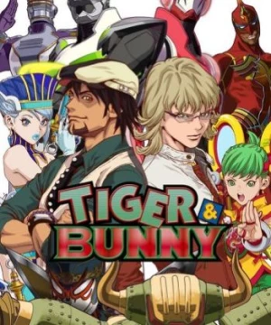 Tiger &amp; Bunny (Siêu anh hùng, Tiger and Bunny, Taibani) [2011]