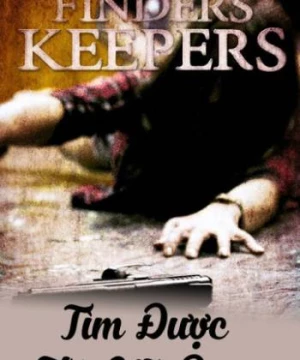 Tìm Được Thì Giữ Được (Finders Keepers) [2018]