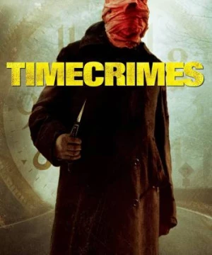 Timecrimes (Timecrimes) [2008]