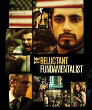 Tín Đồ Chính Thống Bất Đắc Dĩ  (The Reluctant Fundamentalist) [2013]