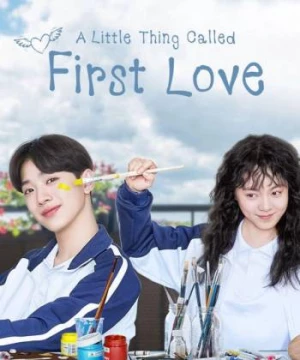 Tình đầu ngây ngô (A Little Thing Called First Love) [2019]