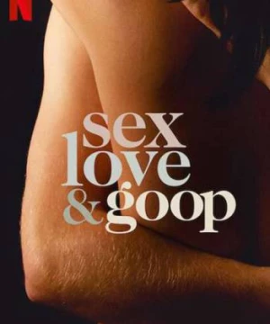 Tình dục, tình yêu và goop (Sex, Love & goop) [2021]