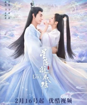 Tinh Lạc Ngưng Thành Đường (The Starry Love) [2023]