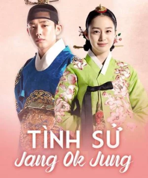 Tình Sử Jang Ok Jung (Jang Ok Jung, Living in Love) [2013]