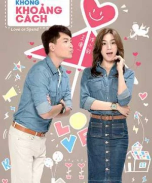 Tình Yêu Không Khoảng Cách (Love or Spend) [2014]