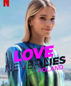 Tình yêu không lừa dối: Ba Lan (Love Never Lies: Poland) [2023]