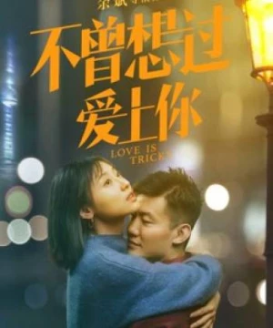 Tình yêu là khó khăn (Love is Tricky) [2019]