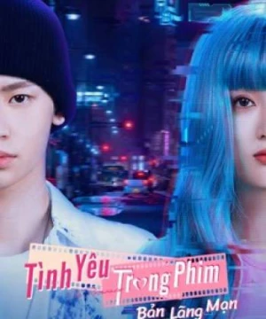 Tình Yêu Trong Phim:  Bản Lãng Mạn (The Romance: The Series) [2021]