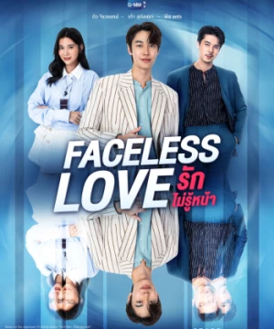 Tình Yêu Vô Diện (รักไม่รู้หน้า - Faceless Love) [2023]