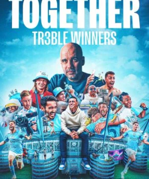 Together: Cú ăn ba của Manchester City (Together: Treble Winners) [2024]