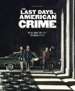 Tội ác cuối cùng (The Last Days of American Crime) [2020]