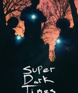 Tội Ác Học Đường (Super Dark Times) [2017]