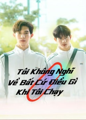 Tôi Không Nghĩ Về Bất Cứ Điều Gì Khi Tôi Chạy (Running Like a Shooting Star) [2024]