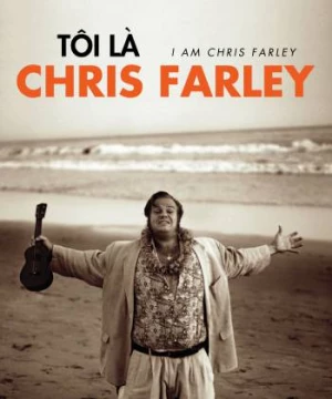 Tôi Là Chris Farley (I Am Chris Farley) [2015]