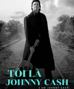 Tôi Là Johnny Cash (I Am Johnny Cash) [2016]