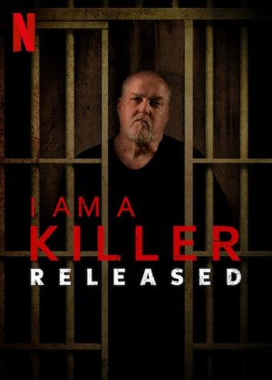 TÔI LÀ KẺ SÁT NHÂN: SAU PHÓNG THÍCH (I AM A KILLER: RELEASED) [2020]