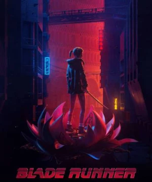 Tội Phạm Nhân Bản: Hoa Sen Đen (Blade Runner: Black Lotus) [2021]