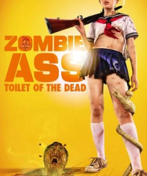 Toilet Tử Thần (Zombie Ass: Toilet of the Dead) [2012]