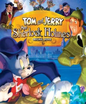 Tom And Jerry Meet Sherlock Holmes (Tom And Jerry Meet Sherlock Holmes) [2010]