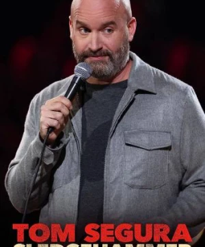 Tom Segura: Búa tạ (Tom Segura: Sledgehammer) [2023]