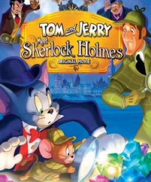 Tom Và Jerry: Gặp Sherlock Holmes (Tom and Jerry Meet Sherlock Holmes) [2010]