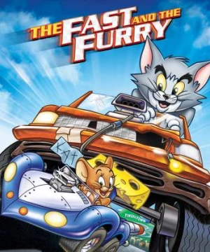 Tom và Jerry: Quá Nhanh Quá Nguy Hiểm (Tom and Jerry: The Fast and the Furry) [2005]