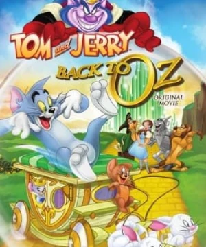 Tom Và Jerry: Trở Lại Xứ Oz (Tom and Jerry: Back to Oz) [2016]