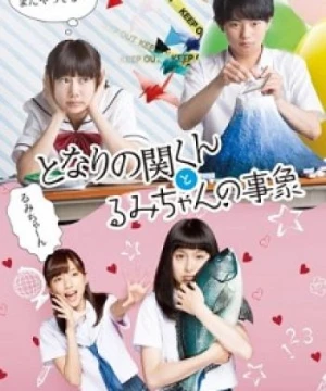 Tonari no Seki-Kun to Rumi-Chan no Jishou (My Neighbor Seki And Rumi's Phenomenon) [2015]