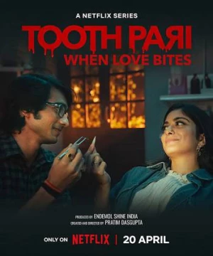 Toothpari: Yêu lắm, cắn đau (Tooth Pari: When Love Bites) [2023]