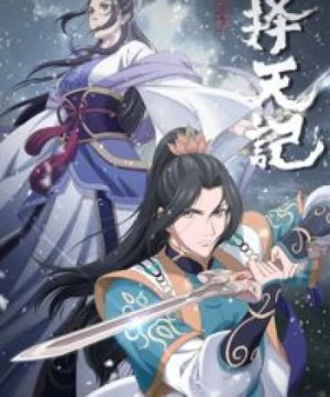 Trạch Thiên Ký Phần 5 (Ze Tian Ji 5th Season, Way of Choices 5th Season, Fighter of the Destiny 5th Season) [2020]