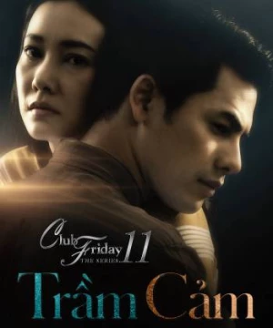 Trầm Cảm (Club Friday The Series 11: Ruk Seum Sao) [2019]