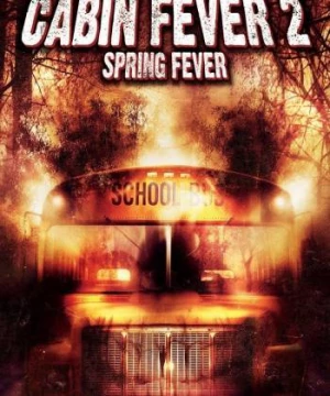 Trạm Dừng Tử Thần 2: Tiệc Máu (Cabin Fever 2: Spring Fever) [2009]