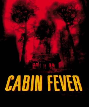 Trạm Dừng Tử Thần (Cabin Fever) [2003]