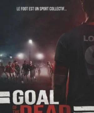 Trận Cầu Chết Chóc (Goal Of The Dead) [2014]