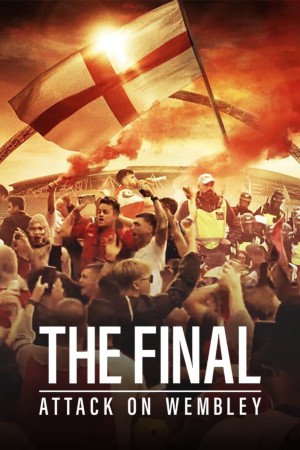 Trận Chung Kết: Vụ Tấn Công Wembley (The Final: Attack on Wembley) [2024]