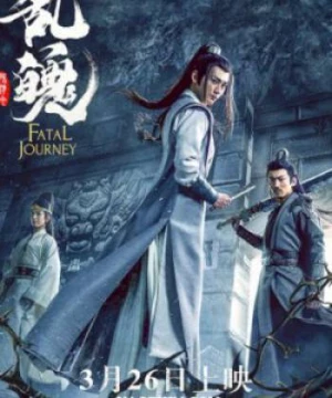 Trần Tình Lệnh Chi Loạn Phách (The Untamed: Fatal Journey) [2020]