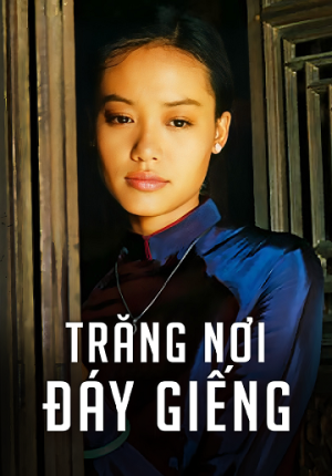 Trăng Nơi Đáy Giếng (Trang Noi Day Gieng) [2008]