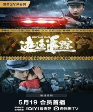 Trốn Chạy Và Truy Lùng (逃逸追踪/ESCAPE AND TRACK) [2024]