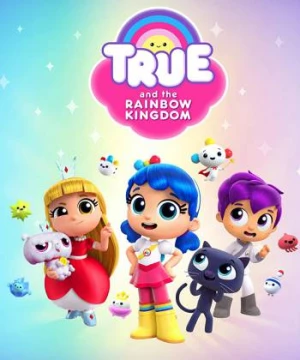 True và Vương quốc Cầu vồng (Phần 2) (True and the Rainbow Kingdom (Season 2)) [2019]