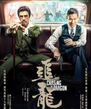 Trùm Hương Cảng Ngoại Truyện: Thanh Tra Thập Ức (Chasing The Dragon) [2021]