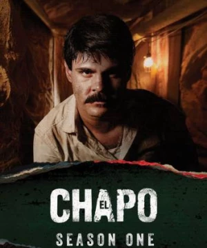 Trùm Ma Túy El Chapo (Phần 1) (El Chapo (Season 1)) [2017]