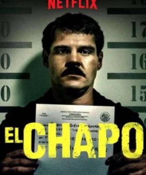 Trùm Ma Túy El Chapo (Phần 3) (El Chapo (Season 3)) [2018]