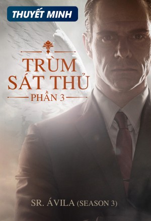 Trùm Sát Thủ (Phần 3) (Sr. Avila (Season 3)) [2016]